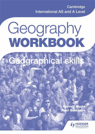 Cambridge International AS and A Level Geography Skills Workbook - Guinness Paul,Garrett Nagle