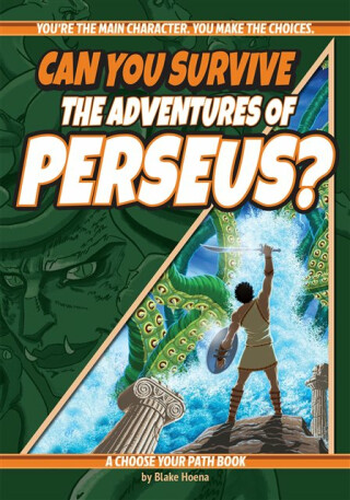 Can You Survive the Adventures of Perseus? - Blake Hoena