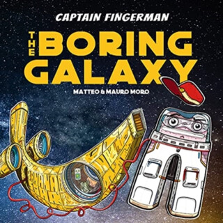 Captain Fingerman: The Boring Galaxy - Matteo Moro,Mauro Moro