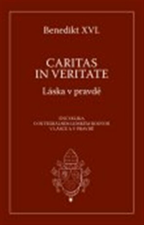Caritas in Veritate - Joseph Ratzinger