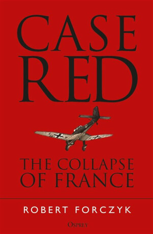 Case Red - Robert Forczyk