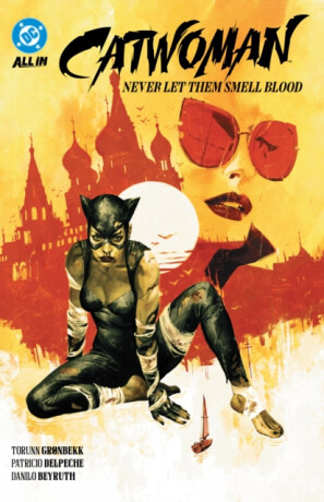 Catwoman Vol. 2: Never Let Them Smell Blood - Torunn Gronbekk,Fabiana Mascolo