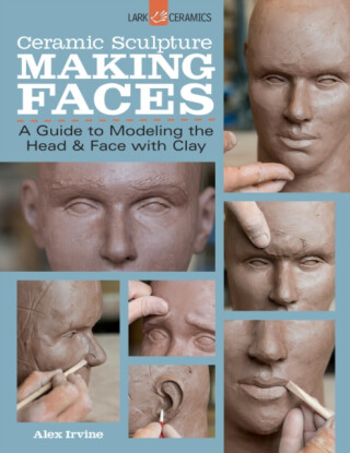 Ceramic Sculpture: Making Faces - Alex Irvine