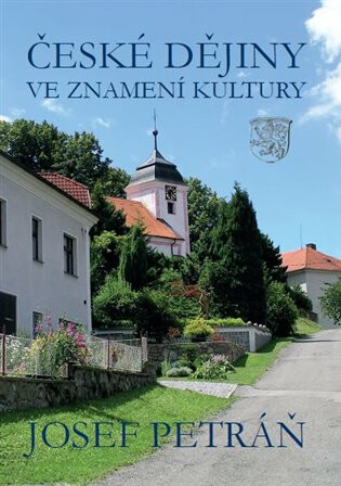 České dějiny ve znamení kultury - Josef Petráň