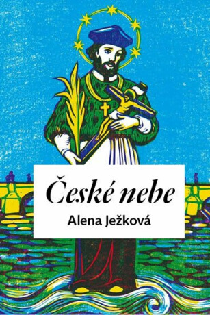 České nebe - Alena Ježková,Dora Čančíková
