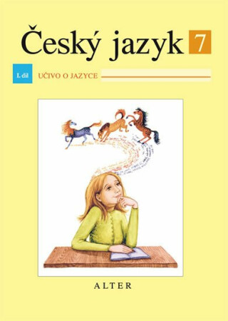 Český jazyk 7/I. díl - Učivo o jazyce - Miroslava Horáčková