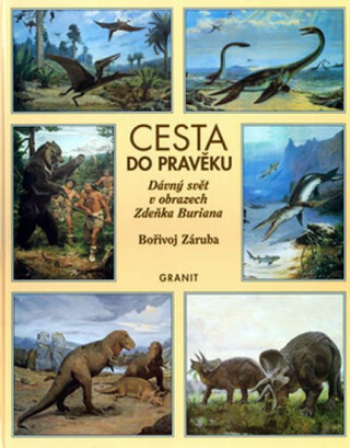 Cesta do pravěku - Dávný svět Z.Buriana - Bořivoj Záruba