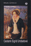 Cestami Sigrid Undsetové - Miluše Juříčková