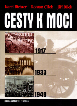 Cesty k moci - Jiří Bílek,Roman Cílek,Karel Richter