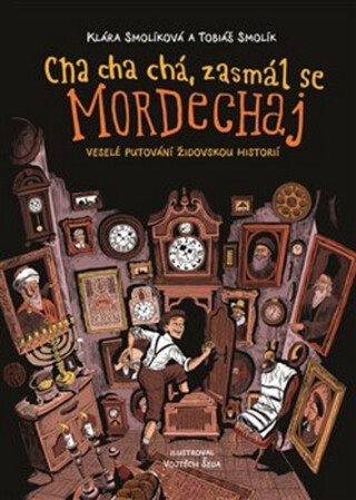 Cha cha chá, zasmál se Mordechaj - Klára Smolíková,Vojtěch Šeda,Tobiáš Smolík