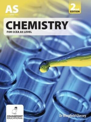 Chemistry for CCEA AS Level - Dr Wingfield Glassey