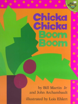Chicka Chicka Boom Boom - John Archambault,Bill, Jr. Martin