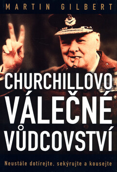 Churchillovo válečné vůdcovství - Martin Gilbert