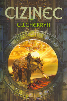 Cizinec - Carolyn Janice Cherryh