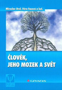 Člověk, jeho mozek a svět - Miroslav Orel,Věra Facová
