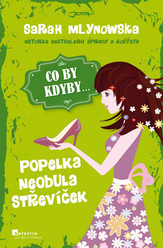Co by kdyby: Popelka neobula střevíček - Sarah Mlynowska
