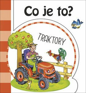 Co je to? Traktory - Hana Mertová