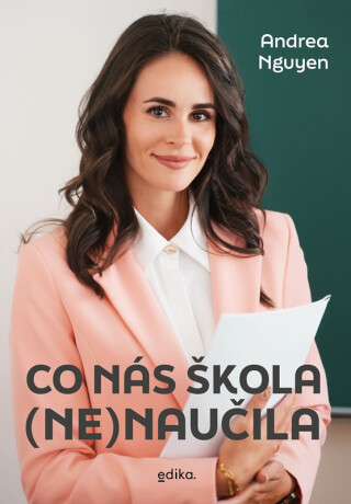 Co nás škola (ne)naučila - Andrea Nguyen