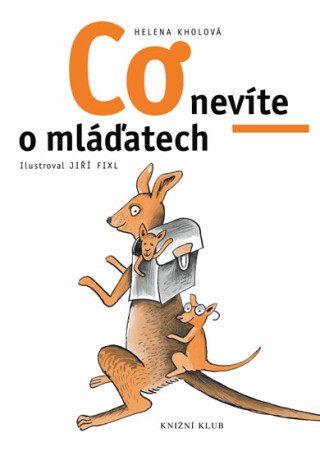 Co nevíte o mláďatech - Helena Kholová