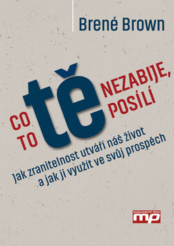 Co tě nezabije, to tě posílí - Brené Brown