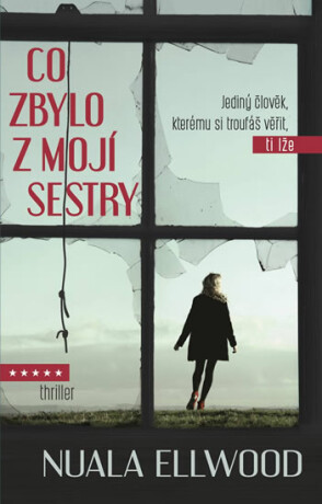 Co zbylo z mojí sestry - Nuala Ellwood