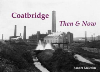 Coatbridge Then & Now - Sandra Malcolm