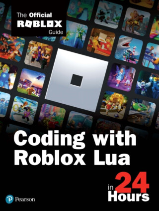 Coding with Roblox Lua in 24 Hours - Official Roblox Books