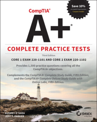 CompTIA A+ Complete Practice Tests - T. Jefferson Parker,Audrey O'Shea