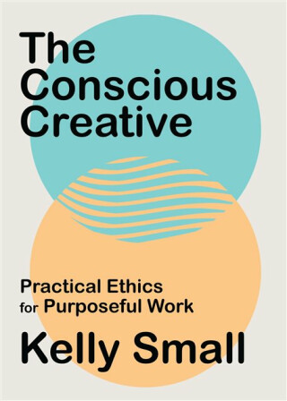 The Conscious Creative - Kelly Small