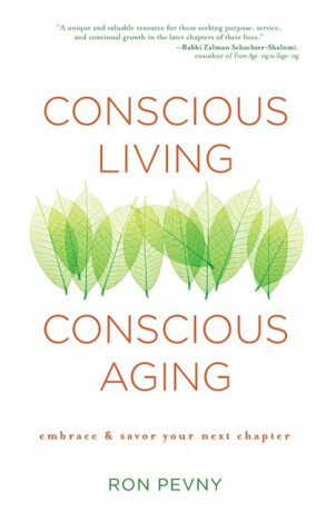 Conscious Living, Conscious Aging - Ron Pevny