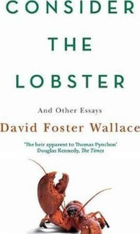 Consider The Lobster - David Foster Wallace