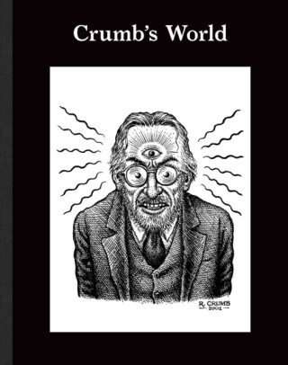 Crumb's World - Robert Storr,R. Crumb
