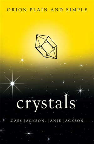 Crystals, Orion Plain and Simple - Cass Jackson,Janie Jackson