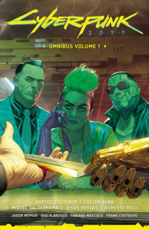 Cyberpunk 2077 Omnibus Volume 1 - Cullen Bunn,Bartosz Sztybor,Miguel Valderrama