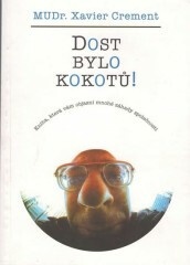 Dost bylo kokotů - Xavier Crement