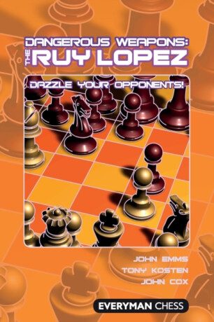 Dangerous Weapons: The Ruy Lopez - John Emms,John Cox,Tony Kosten