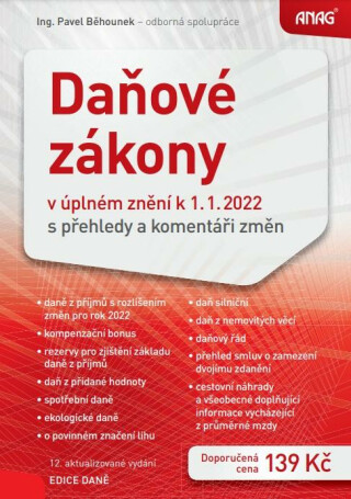 Daňové zákony v úplném znění k 1.1.2022 s přehledy a komentáři změn - Běhounek Pavel