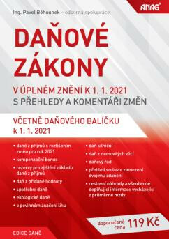 Daňové zákony v úplném znění k 1.1.2021 s přehledy a komentáři změn - Běhounek Pavel