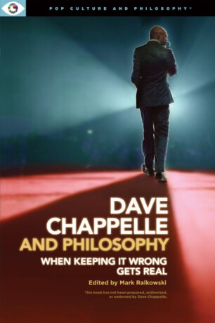 Dave Chappelle and Philosophy - 