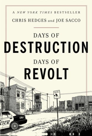 Days of Destruction, Days of Revolt - Joe Sacco,Chris Hedges
