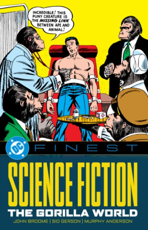 DC Finest: Science Fiction: The Gorilla World - Gardner Fox,John Broome