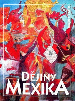 Dějiny Mexika - Oldřich Kašpar