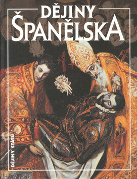 Dějiny Španělska - Antonio U. Arteta,Juan R. Campistol,Carlos S. Serrano,José M. Zamora