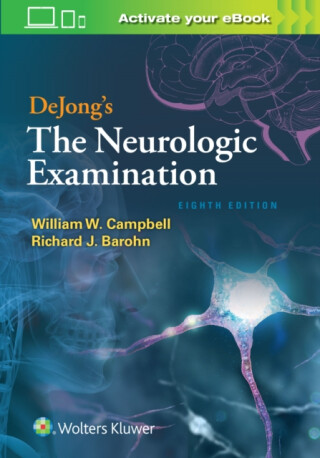DeJong's The Neurologic Examination - Richard J., M.D. Barohn,William W. Campbell