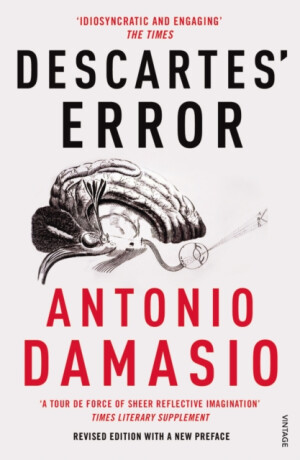 Descartes'' Error - Antonio Damasio