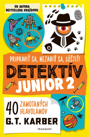 Detektív junior 2: Pripraviť sa, nezabiť sa, lúštiť! - G.T. Karber