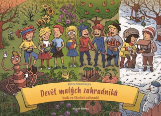Devět malých zahradníků - Klára Smolíková,Vojtěch Šeda