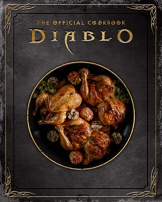 Diablo: The Official Cookbook - Andy Lunique,Rick Barba
