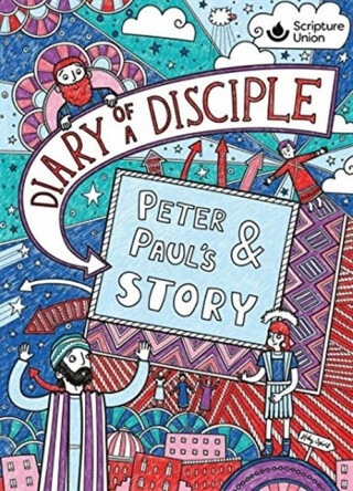 Diary of a Disciple: Peter and Paul's Story - 