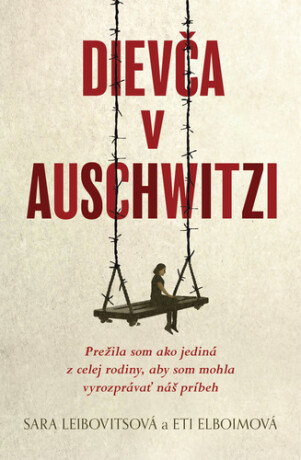 Dievča v Auschwitzi - Eti Elboimová,Sara Leibovitsová